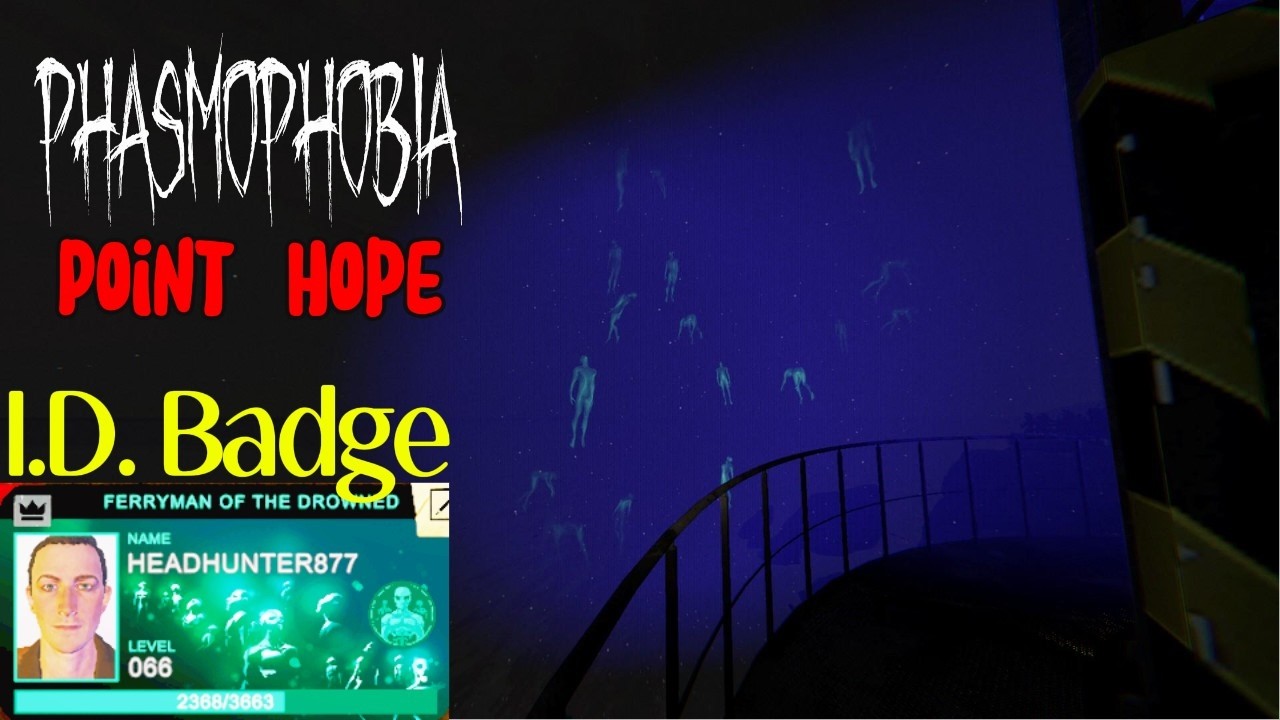 Phasmophobia how to get point hopes Ferryman of the drowned Badge