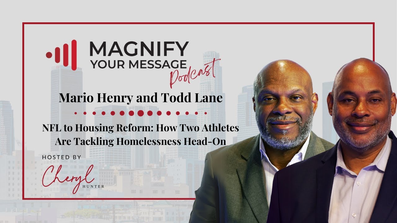 Mario Henry & Todd Lane | NFL to Housing Reform: How Two Athletes Are Tackling Homelessness Head-On