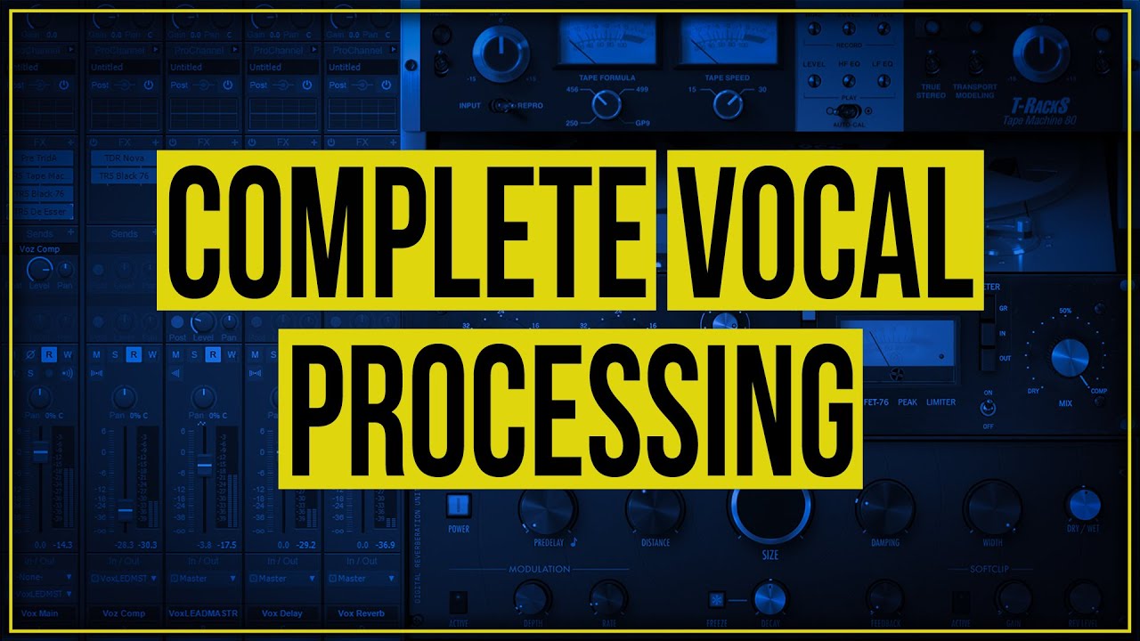 Complete Vocal Processing Tutorial 2020