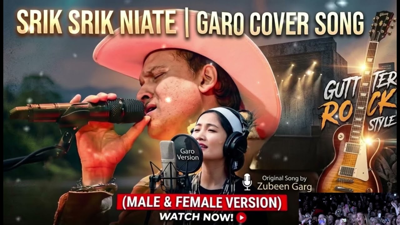Srik Srik Niate | Garo Cover Song | Zubeen Garg & Riya Sangma (Male & Female Version)