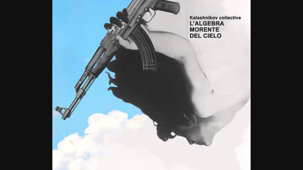 KALASHNIKOV COLLECTIVE - Chi sta in alto dice: questa è pace, questa è guerra