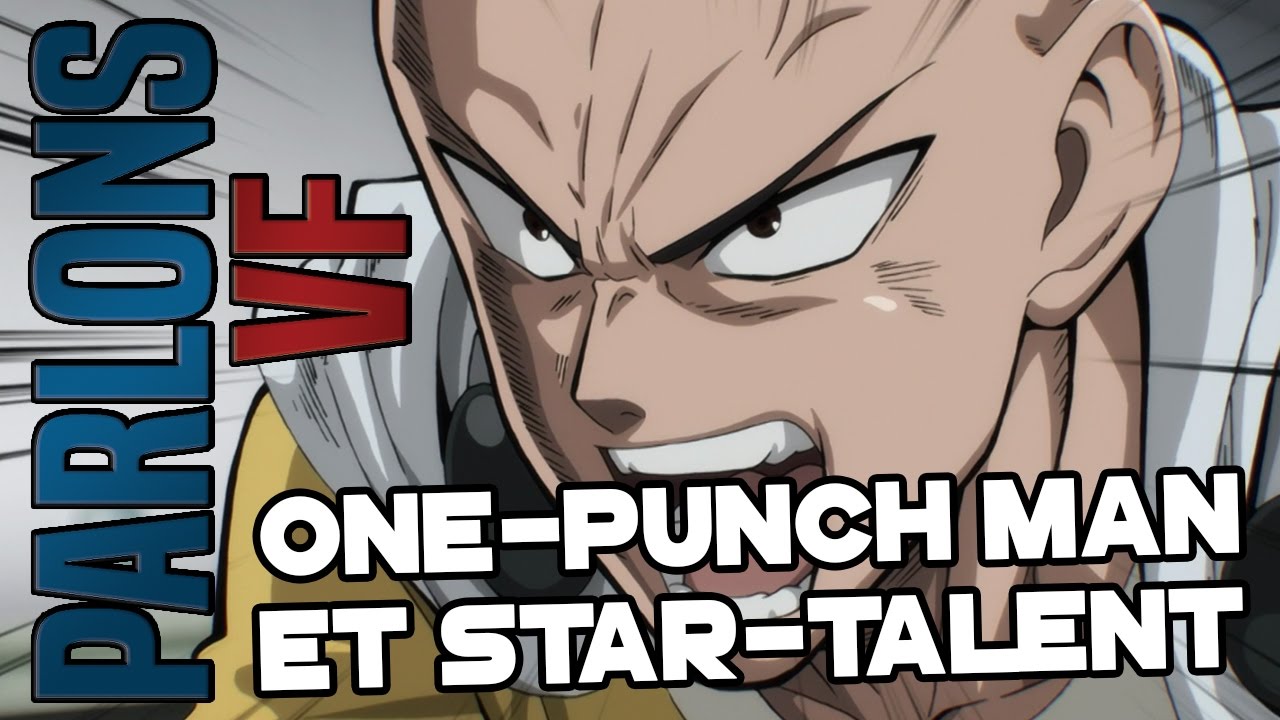 PARLONS VF - ONE-PUNCH MAN ET LE STAR-TALENT