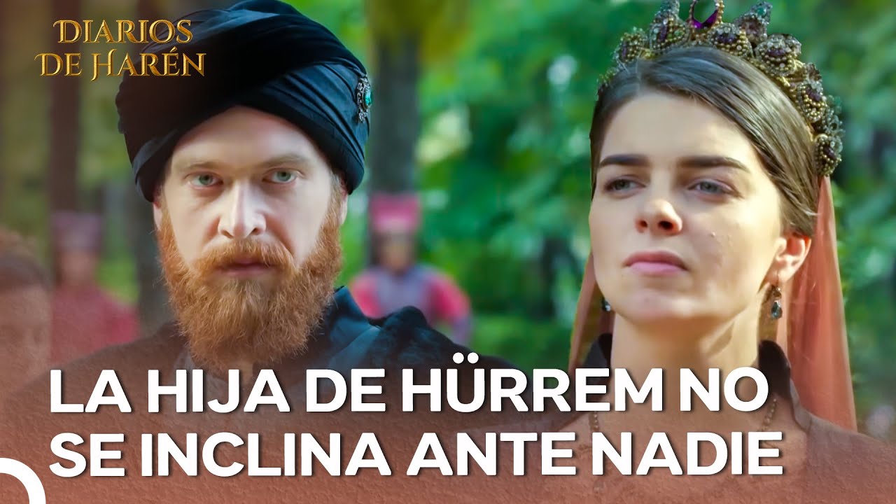 Mientras Todos Se Inclinaban Ante Selim, Mihrimah No Se Inclinó | Diarios De Harén