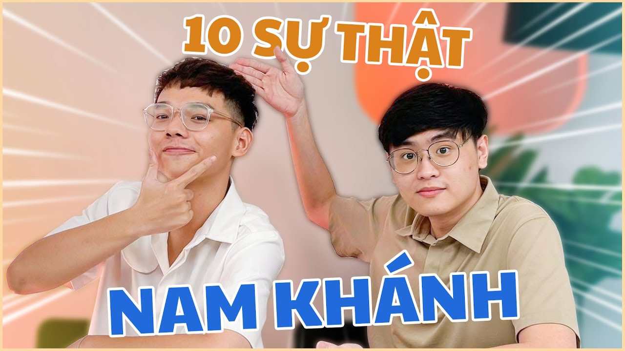 10 SỰ THẬT VỀ THÀNH VIÊN MỚI SCHANNEL: NAM KHÁNH