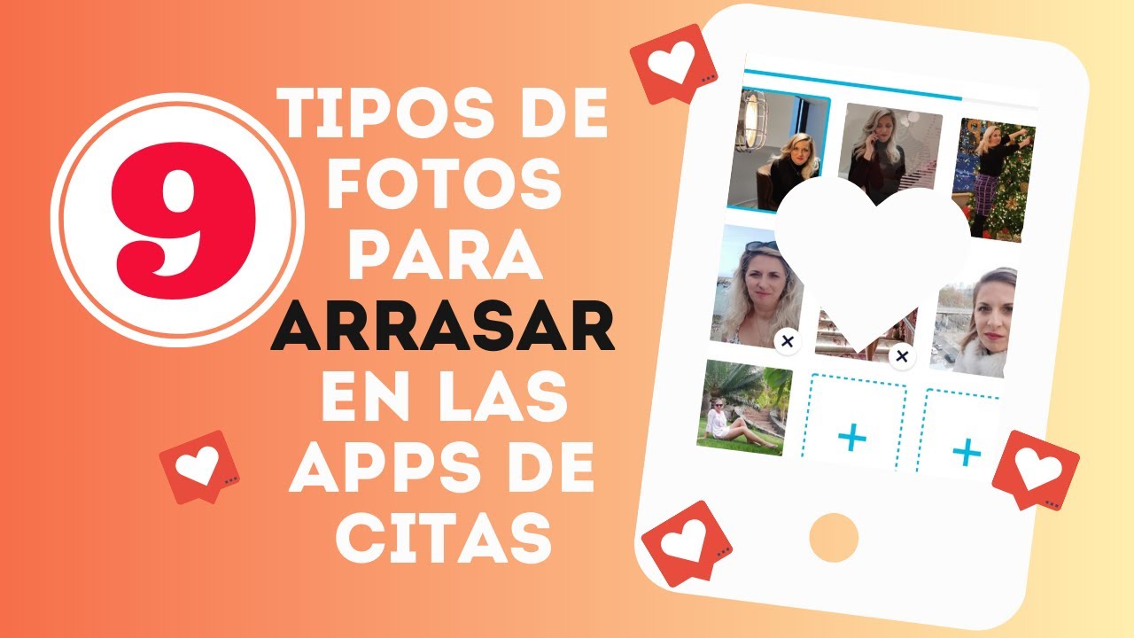 9 TIPOS DE FOTOS PARA ARRASAR EN LAS APPS DE CITAS