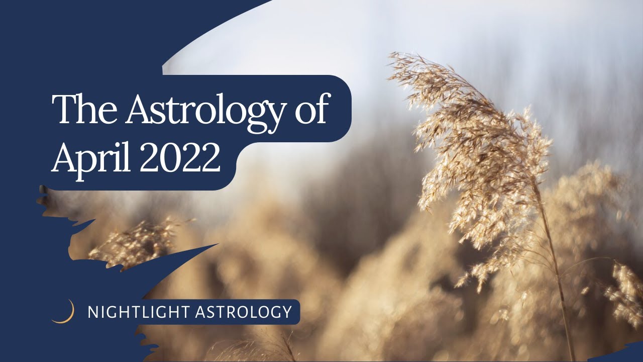 The Astrology of April 2022