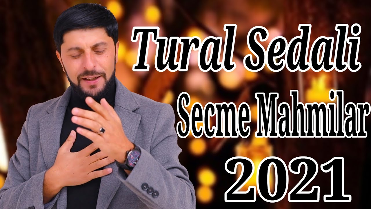 Tural Sedali - Yeni Seçme Mahnilar 2021 (Ay Omrum)