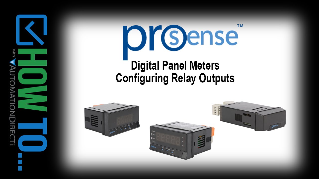 ProSense Digital Panel Meter How To Program Relay Outputs from AutomationDirect