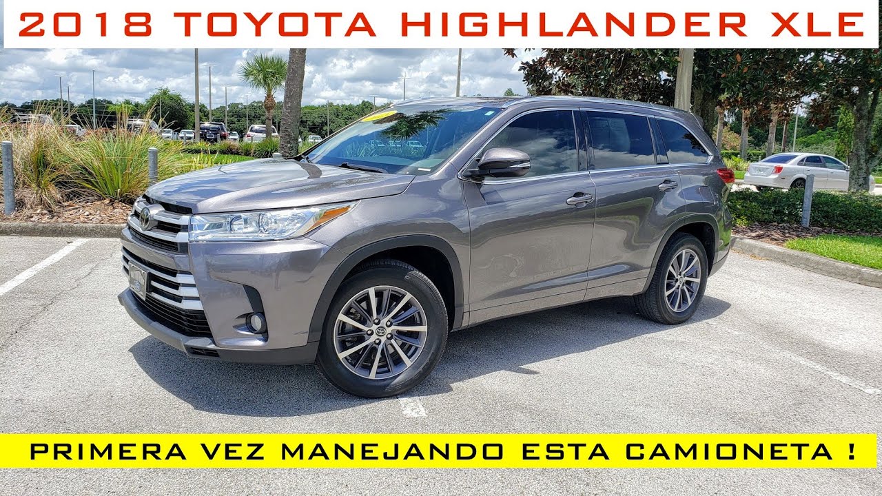 Toyota Highlander XLE V6 2018, Resena Y Manejo POV, Manejando Mu Primera Highlander, Hmmm !