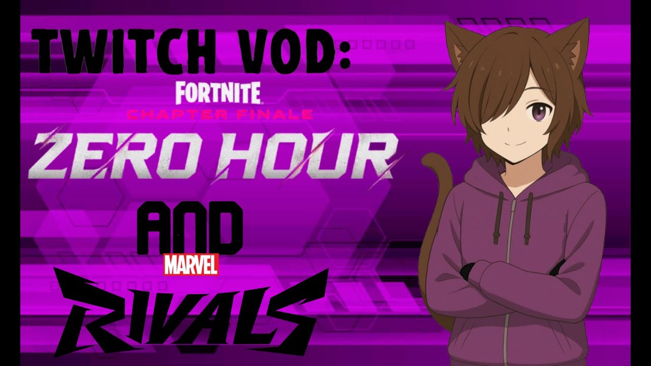 Twitch vod: Fortnite end of chapter event (and Marvel Rivals)
