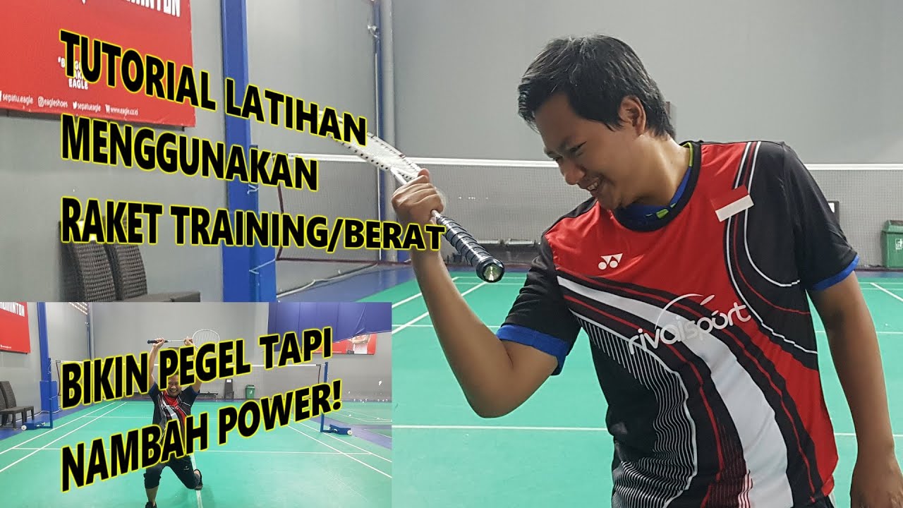 TUTORIAL - LATIHAN MENGGUNAKAN RAKET BERAT, BIKIN PEGEL TAPI NAMBAH POWER