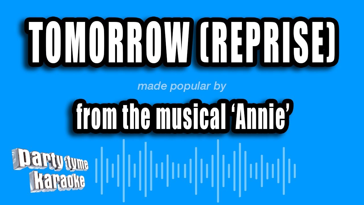 'Annie' - Tomorrow (Reprise) (Karaoke Version)