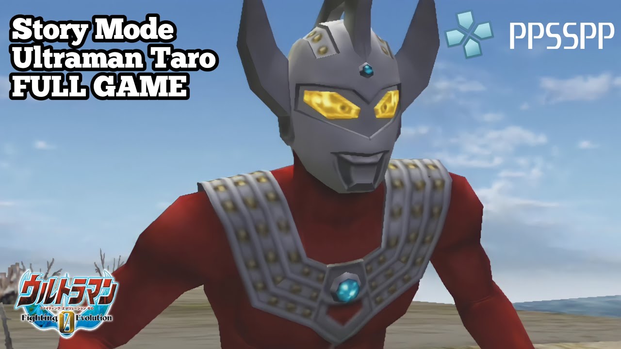 (PPSSPP) ULTRAMAN FIGHTING EVOLUTION 0 Story Mode Ultraman Taro FULL GAME Gameplay Walkthrough
