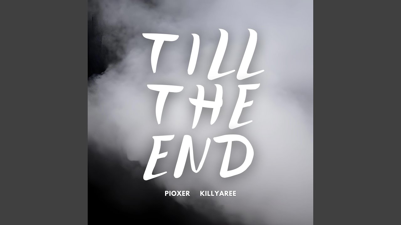 TILL THE END (feat. KILLYAREE)