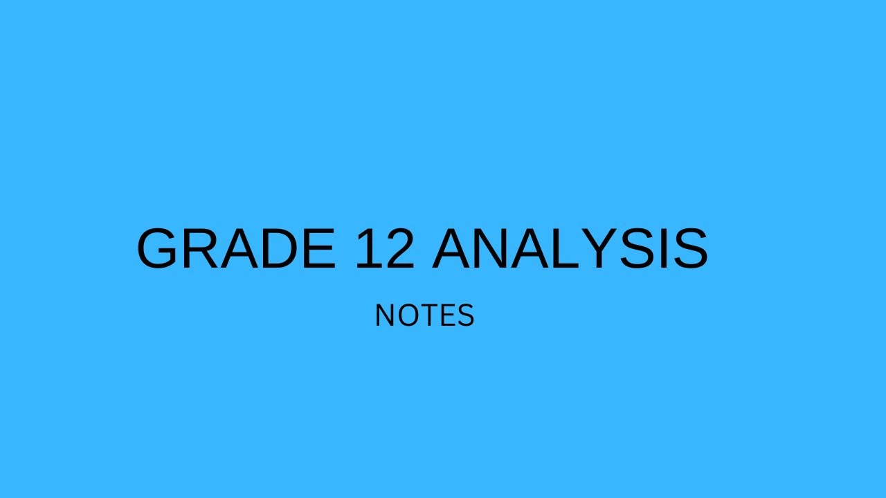 Grade 12 Analysis notes