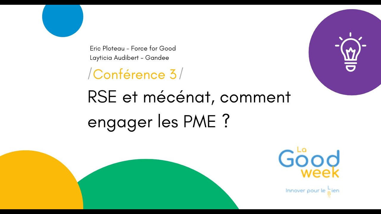 GOOD WEEK 2023 - Conférence 3 - RSE et mécénat, comment engager les PME ?