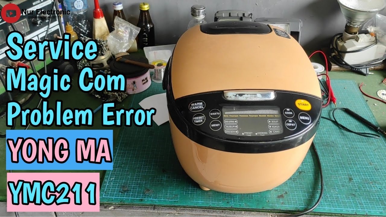 Service Magic Com YONGMA YMC211 Problem indikator error dan tidak panas