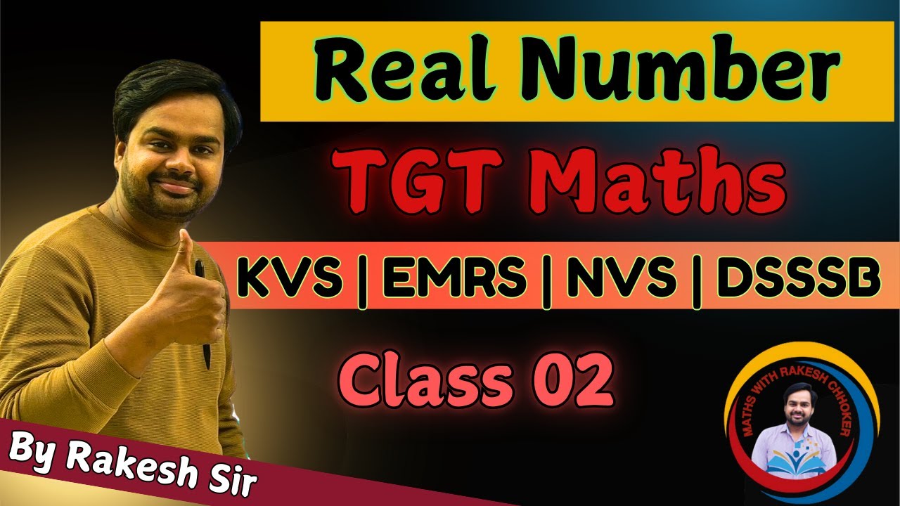 Real numbers By Rakesh Chhoker | KVS TGT Maths  |  Real number For KVS | EMRS | NVS |DSSSB