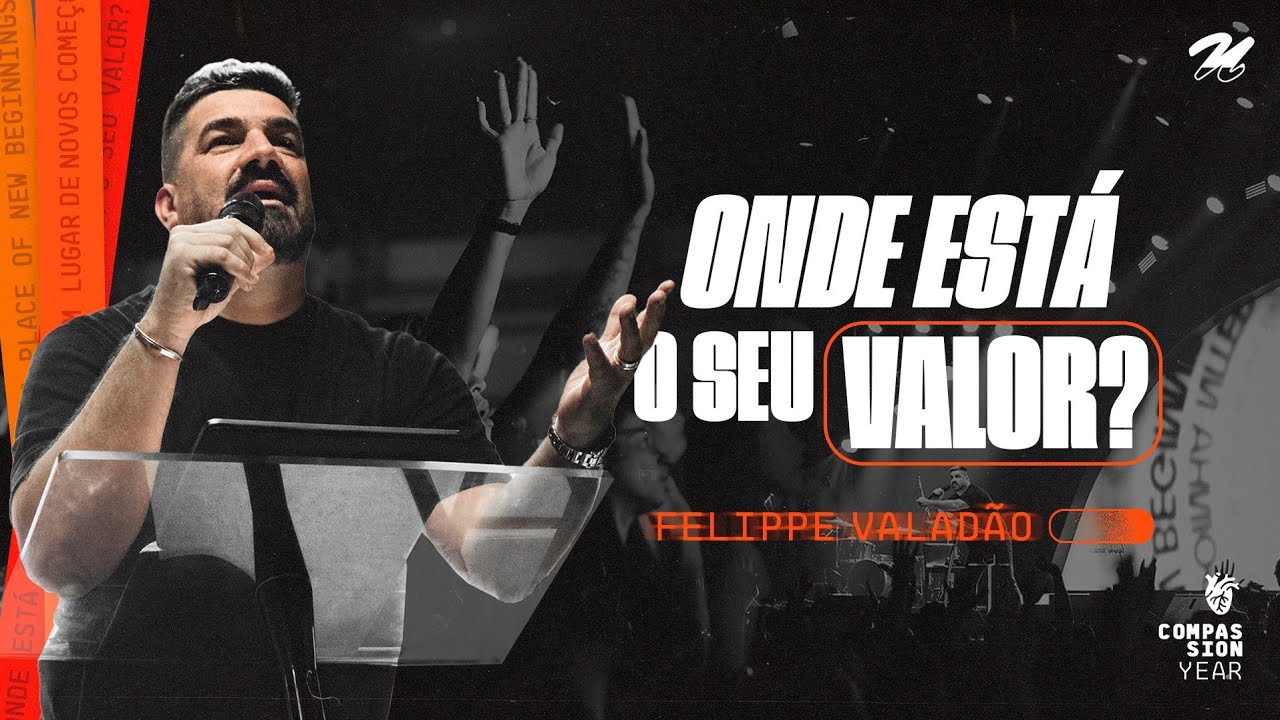 ONDE ESTÁ O TEU VALOR? | FELIPPE VALADÃO