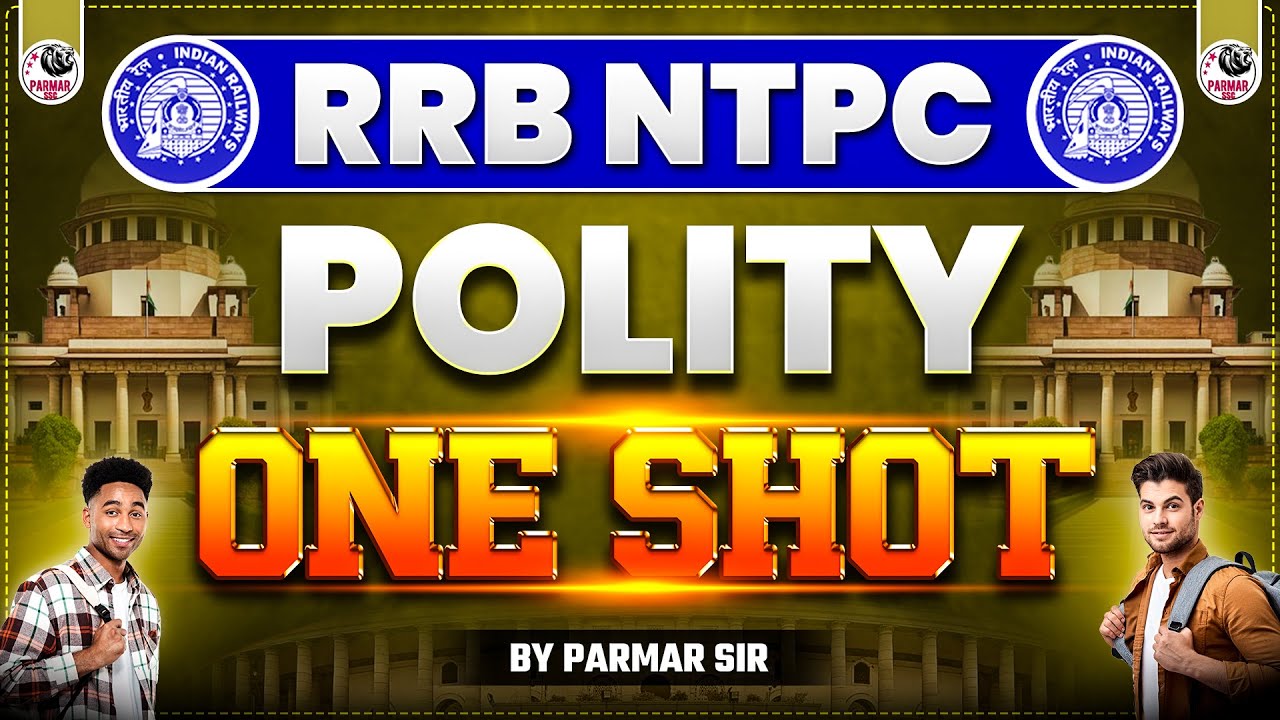POLITY ONE SHOT FOR RRB NTPC 2025 | BY-  PARMAR SIR | PARMAR SSC