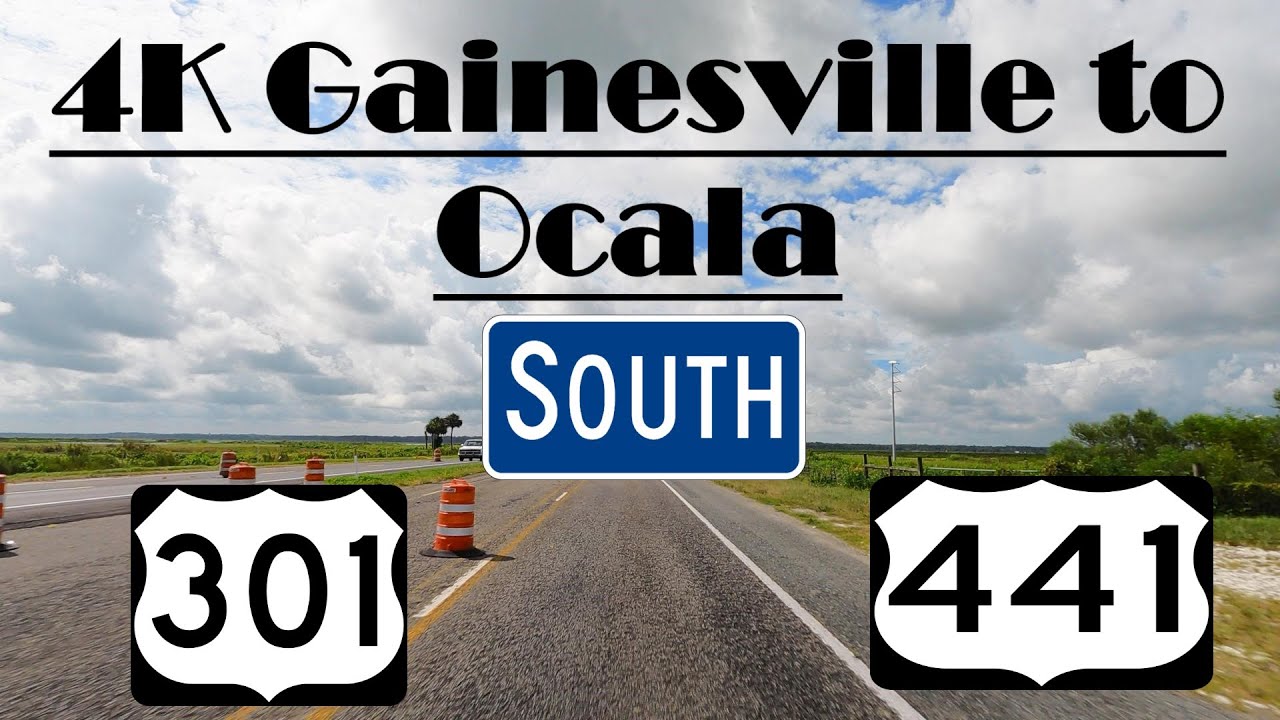 4K Gainesville to Ocala: US 441 South & US 301 South Part 1