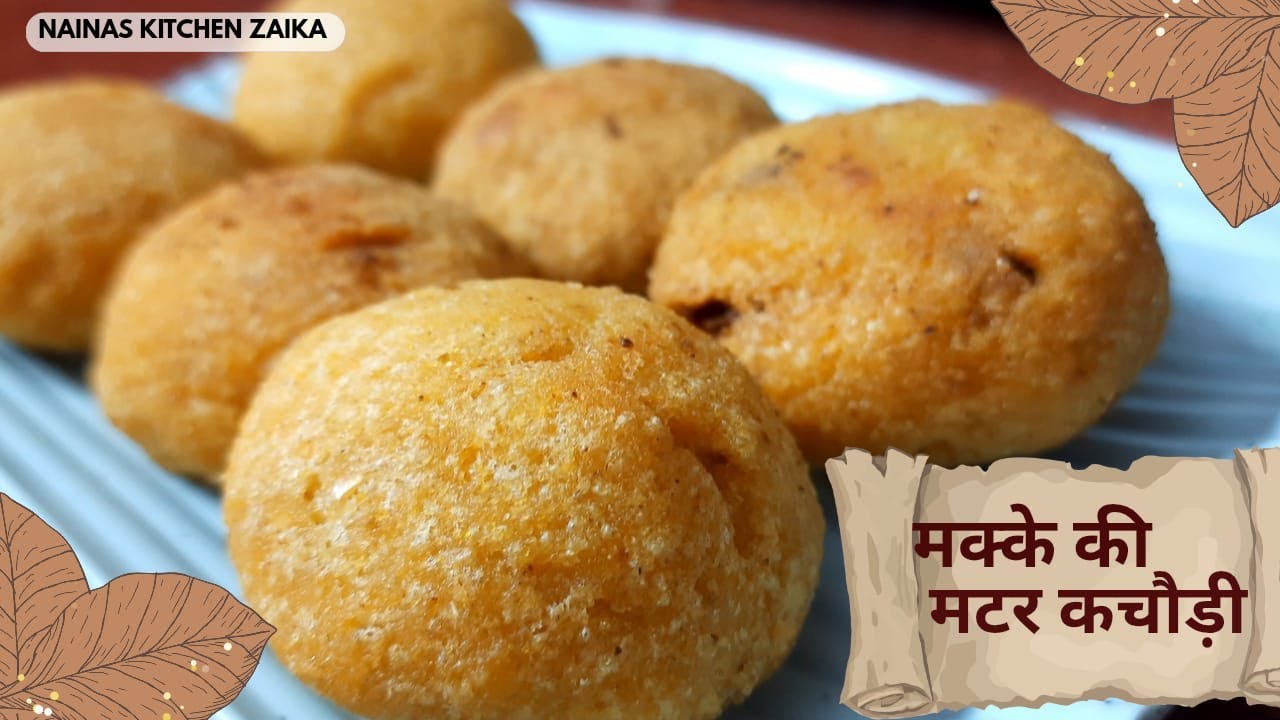 Makke ki Matar Kachori | A must try recipe | Nainas Kitchen Zaika