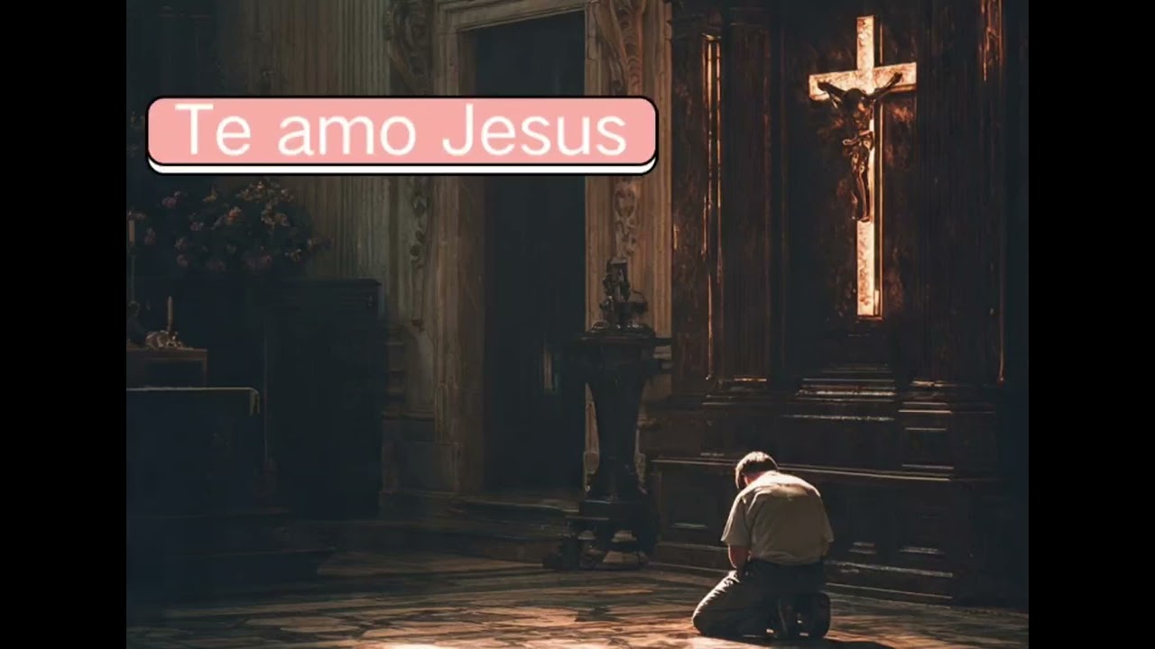 Te amo Jesus 