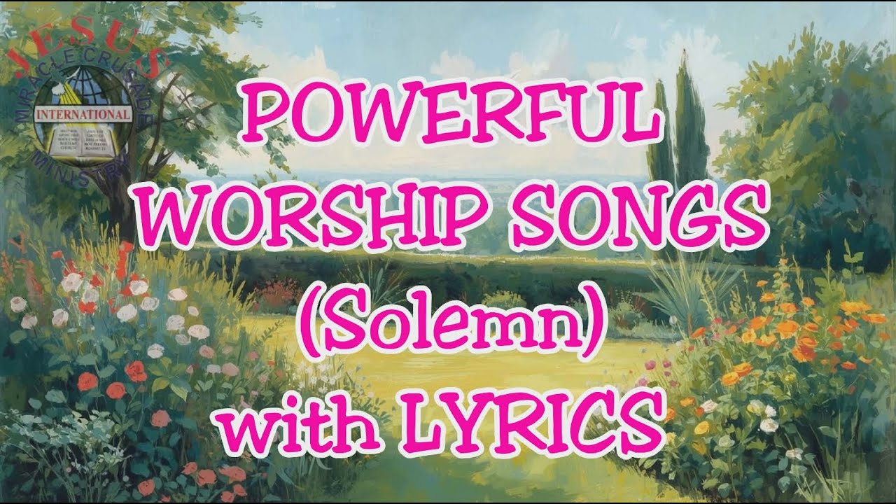 POWERFUL WORSHIP  SONGS