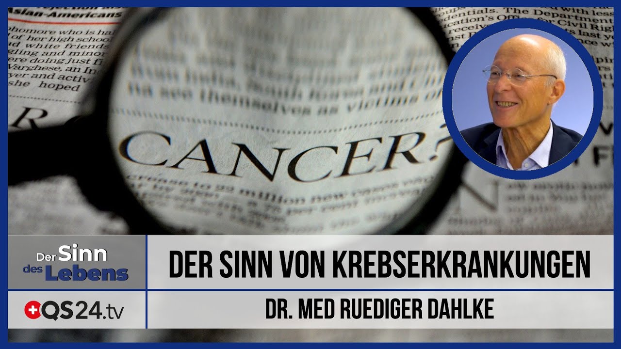 Der Sinn von Krebserkrankungen | Dr. med Ruediger Dahlke | Die Suche nach dem Sinn | QS24 29.04.2020