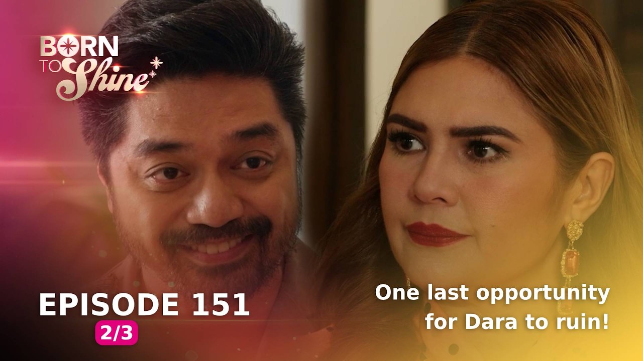 Born To Shine: One last opportunity for Dara to ruin! (Episode 151 - Part 2/3)