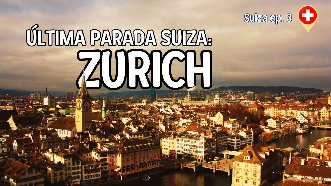 Zúrich, última parada en Suiza