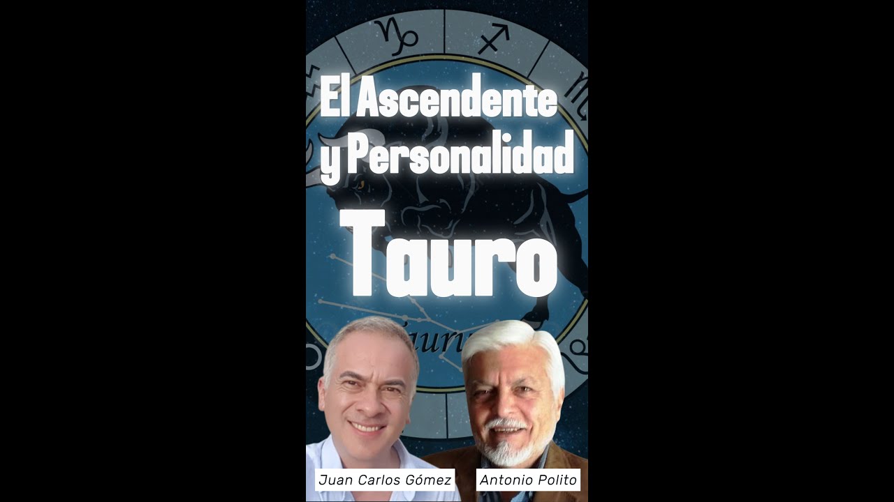 El Ascendente y Personalidad Tauro con Antonio Polito