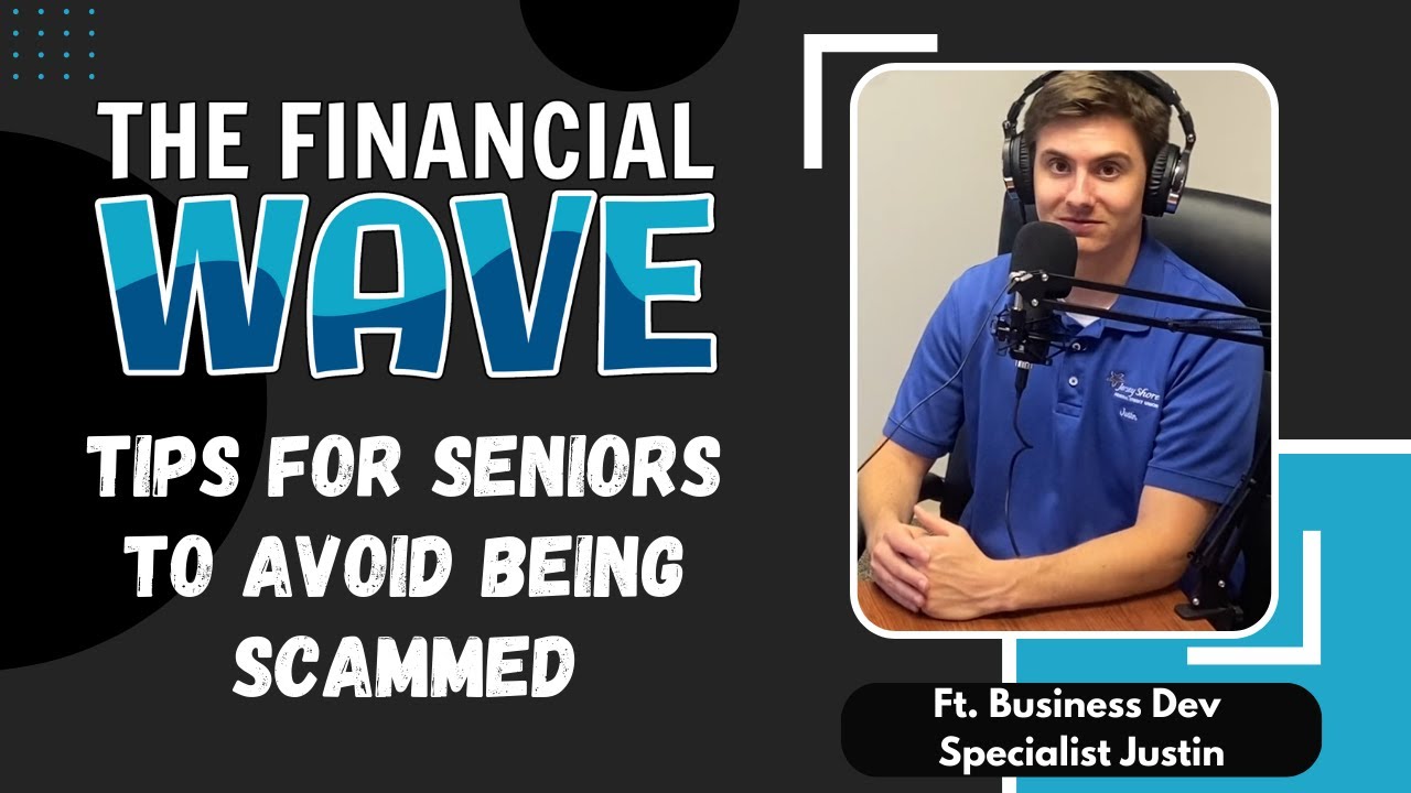 Tips For Seniors To Avoid Being Scammed | The Financial Wave Podcast