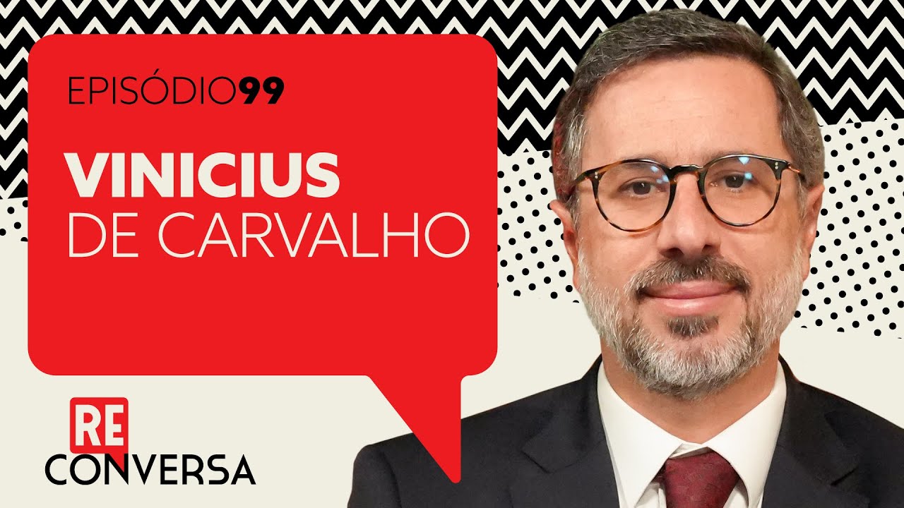 Vinicius de Carvalho, ministro da CGU, no Reconversa 99