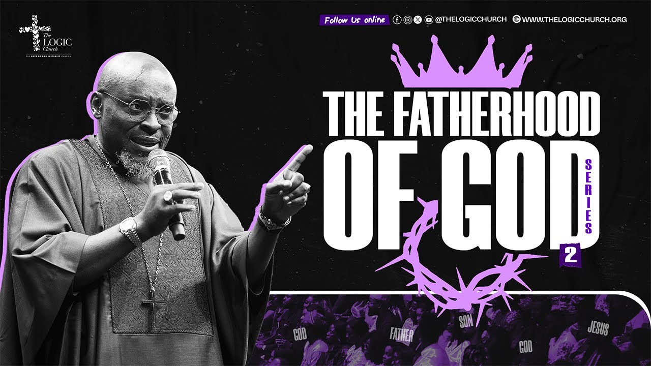 FATHERHOOD OF GOD | The LOGIC Church | 1st Feb. 2026