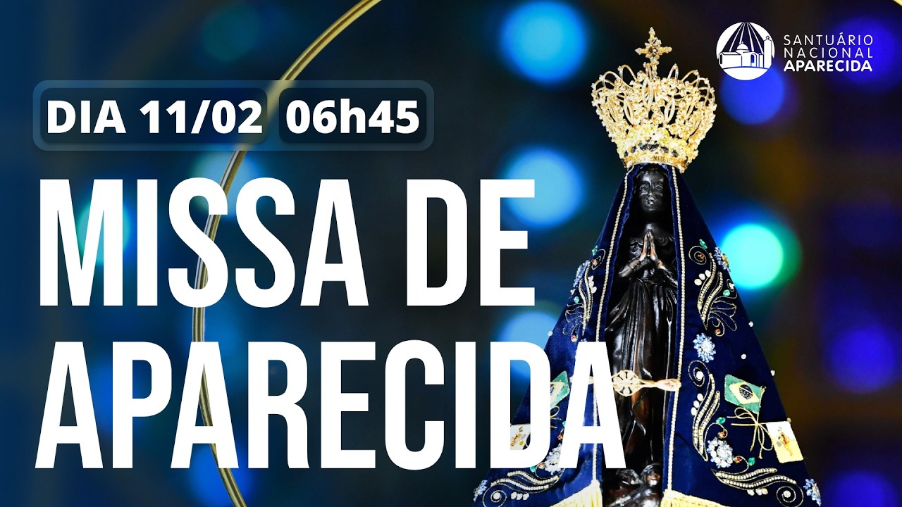 Missa de Aparecida 6h45 | Santuário Nacional de Aparecida 11/02/2026