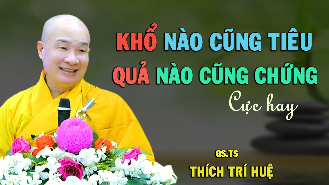Bất Kỳ Tội Nào Cũng Tiêu, Quả Vị Nào Cũng Chứng - Cực hay. Thầy Thích Trí Huệ thuyết Bồ Đề Lan Nhã