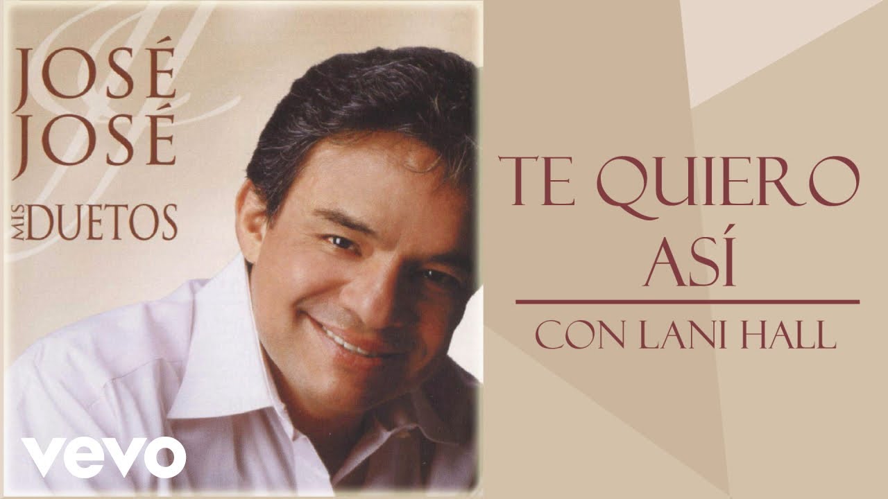 José José - Te Quiero Así (Cover Audio) ft. Lani Hall