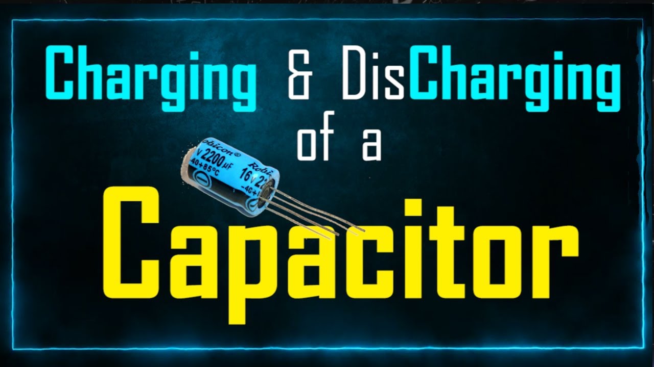 Charging & DisCharging of a Capacitor for LS & GS