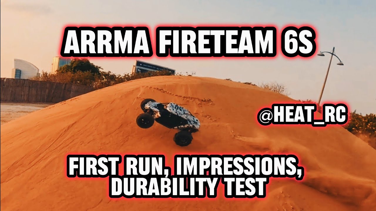 Arrma Fire Team 6s First Run - First Impressions. Extreme Heat and Durability Test!