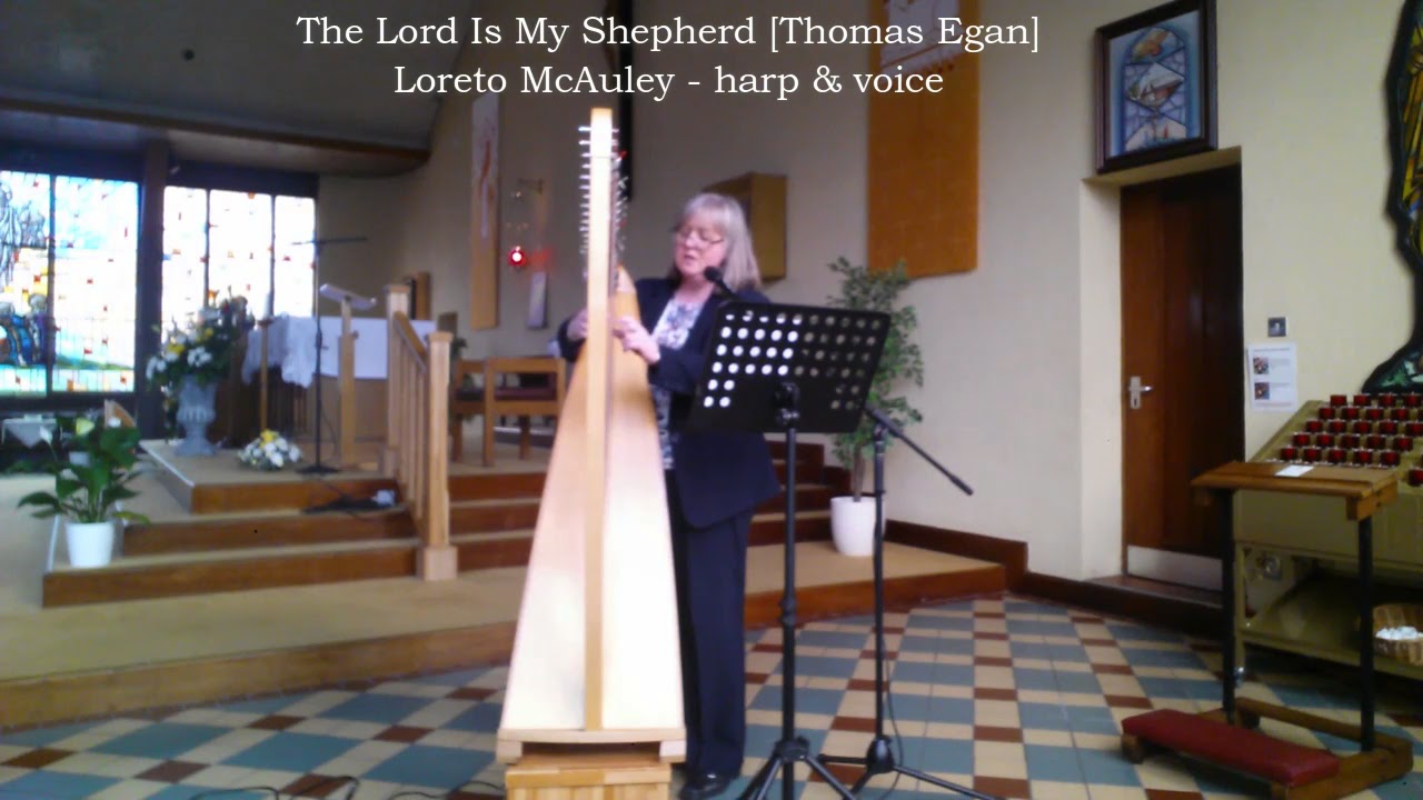 The Lord Is My Shepherd [Thomas Egan] - Loreto McAuley harp & voice
