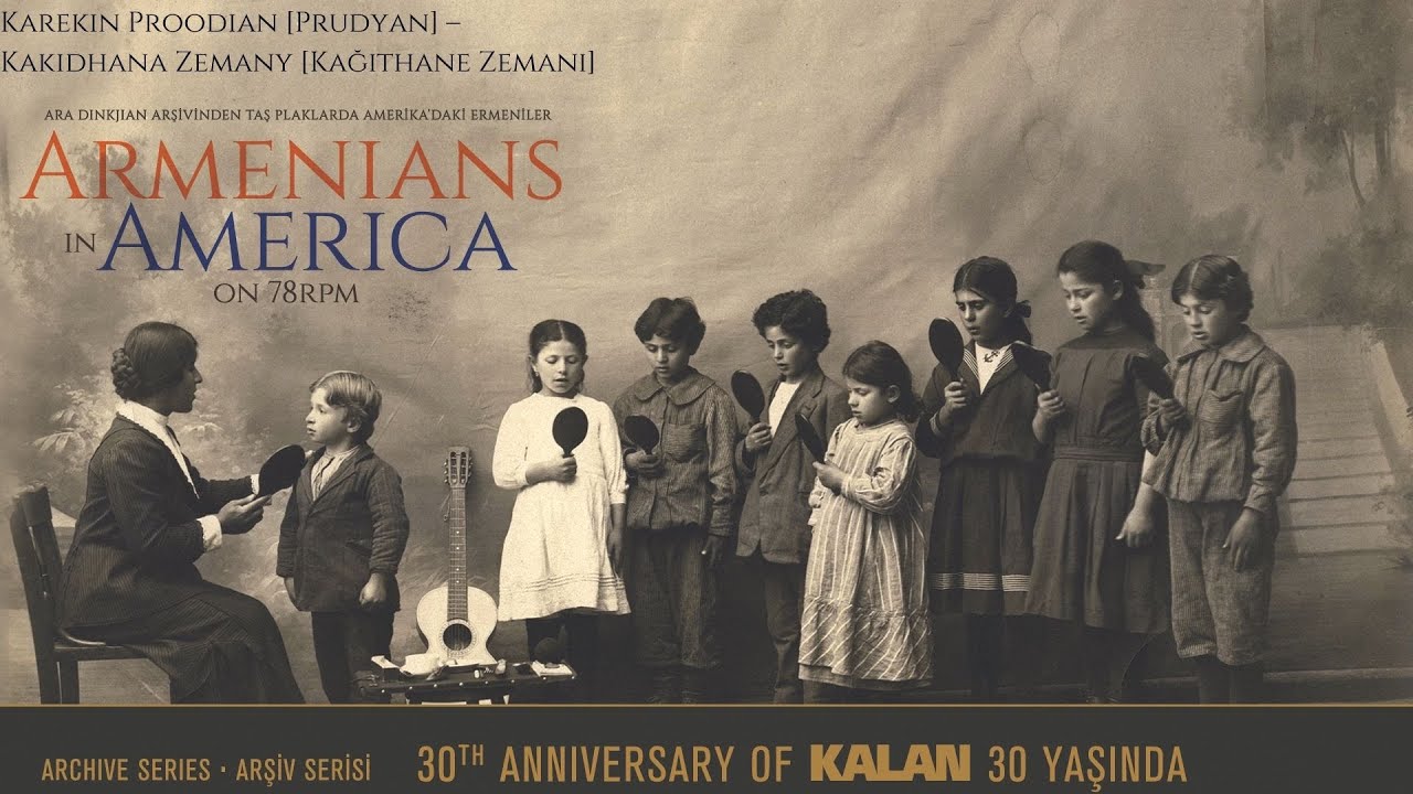 Karekin Proodian [Prudyan] – Kakidhana Zemany [Kağıthane Zemanı] I Armenians in America On 78 RPM ©