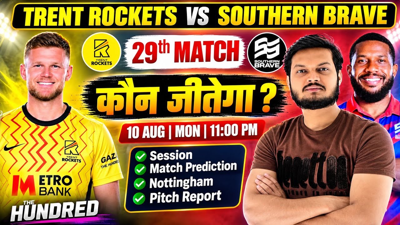 Trent rockets vs southern brave the hundred 29th match prediction, tre vs sou today match prediction