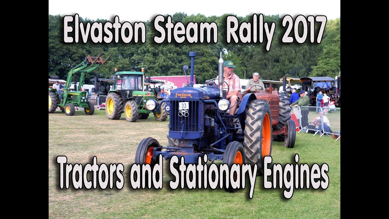 Elvaston Steam Rally 2017 - Tractors and Stationary Engines