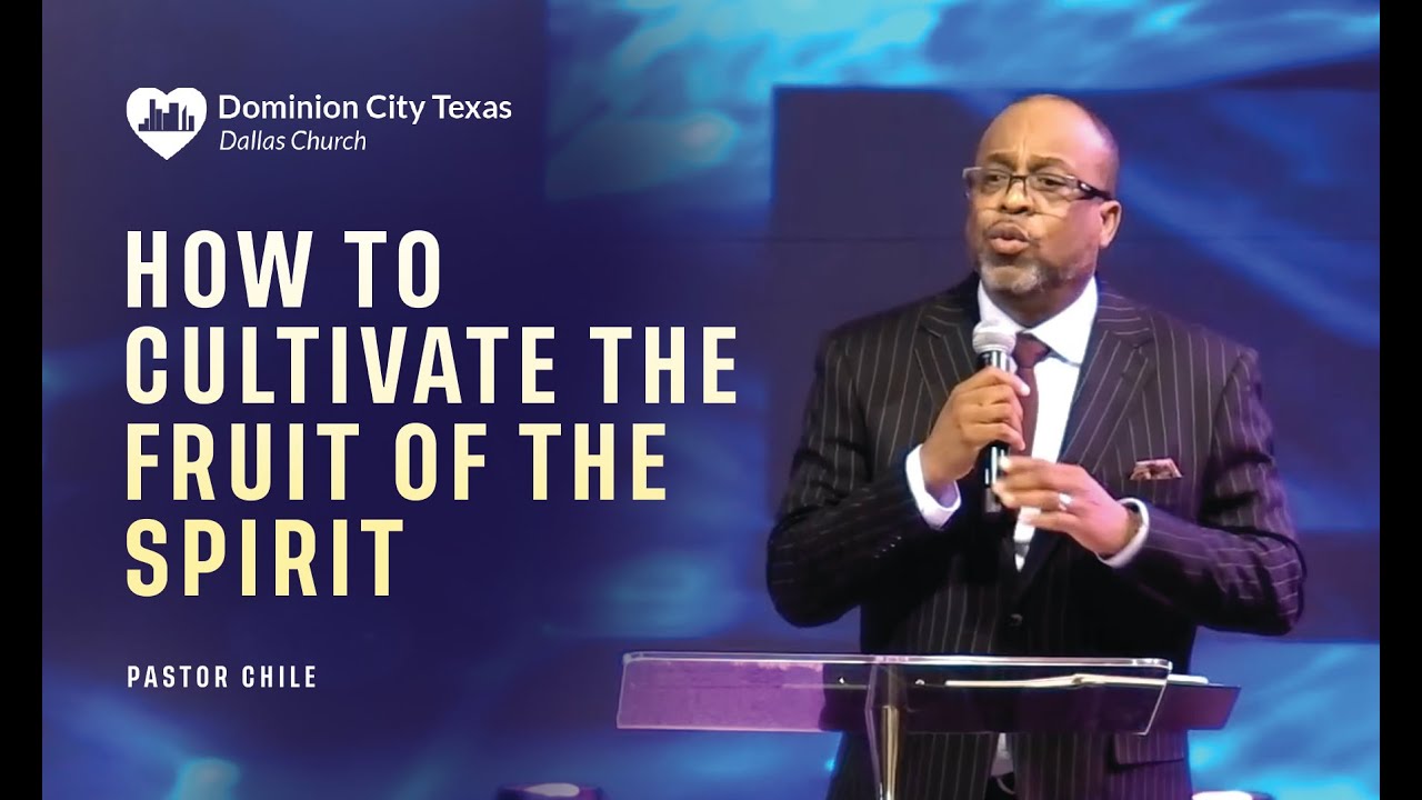 How to cultivate the Fruit of the Spirit