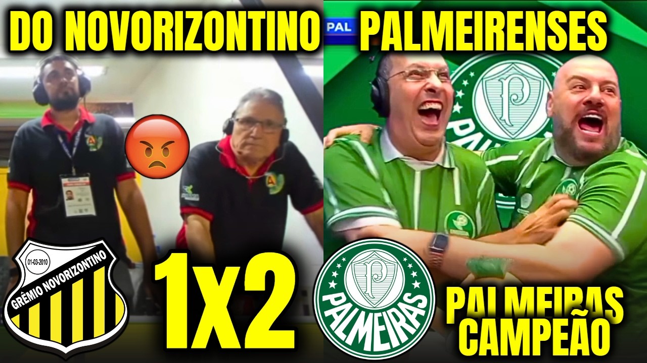 REAÇÕES DO NOVORIZONTINO E DOS PALMEIRENSES AO PALMEIRAS CAMPEÃO NOVORIXONTINO 1X2 PALMEIRAS