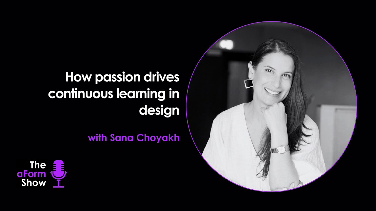 How passion drives continuous learning in design | Sana Choyakh | S4E21