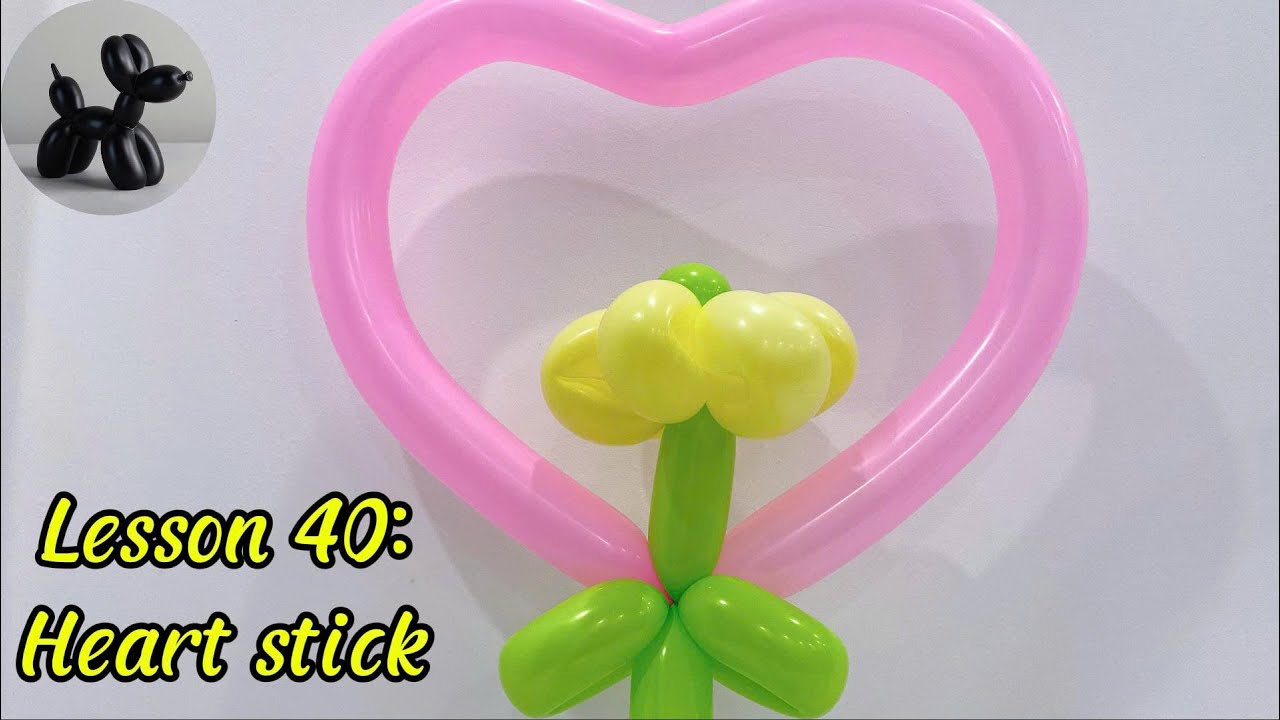 Heart stick - Lesson 40 How to make balloon flower