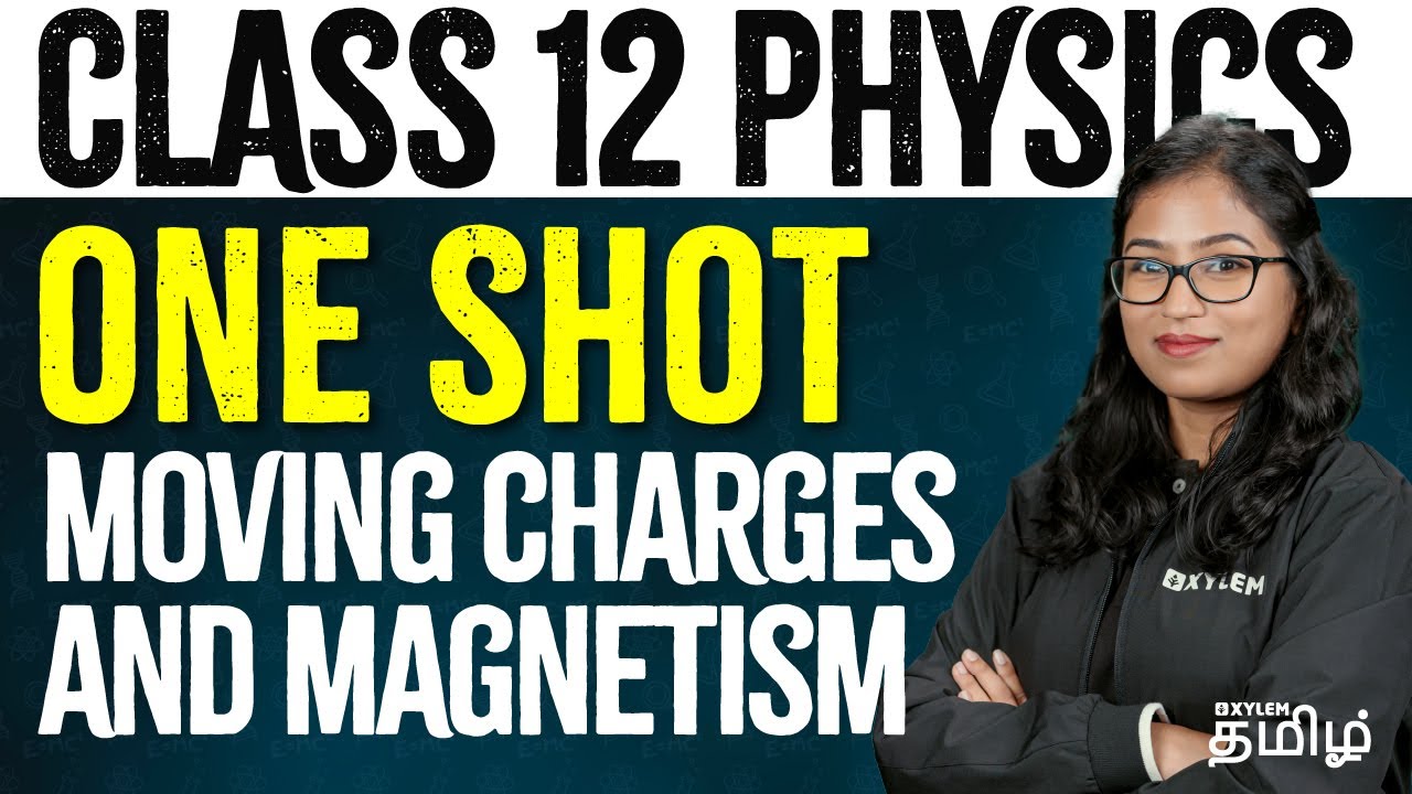 One Shot - Moving Charges And Magnetism | PHYSICS | NEET 2024 | Xylem NEET Tamil