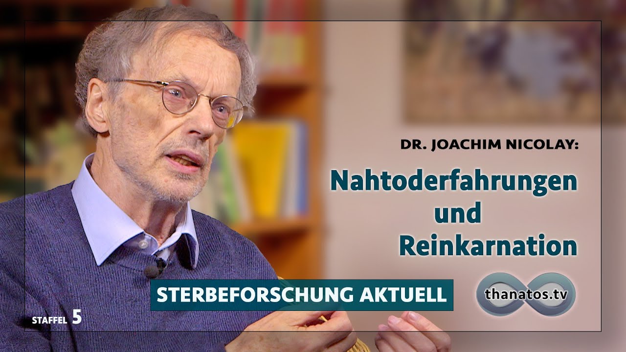 Nahtoderfahrungen und Reinkarnation | Joachim Nicolay in »Sterbeforschung aktuell«